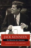 Jack Kennedy: The Education of a Statesman 0393329704 Book Cover