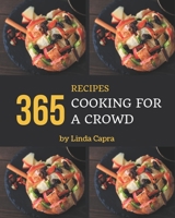 365 Cooking for a Crowd Recipes: A Cooking for a Crowd Cookbook that Novice can Cook B08GFSZJN7 Book Cover