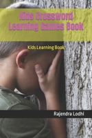 Kids Crossword Learning Games Book: Kids Learning Book B0BHSGTN8W Book Cover