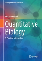 Quantitative Biology: A Practical Introduction 9811650179 Book Cover