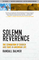 Solemn Reverence: The Separation of Church and State in American Life 1586422715 Book Cover