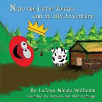 NATO the Little Tomato and His Big Adventure 1483980898 Book Cover