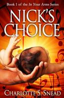 Nick's Choice (In Your Arms Series Book 1) 0998289361 Book Cover