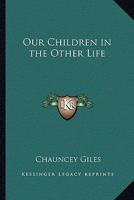 Our Children in the Other Life 1022690922 Book Cover