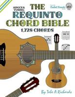 The Requinto Chord Bible: Adgcea Standard Tuning 1,728 Chords 1906207496 Book Cover