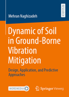 Dynamic of Soil in Ground-Borne Vibration Mitigation: Design, Application, and Predictive Approaches 3658443510 Book Cover