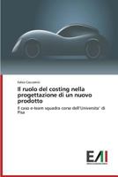 Il ruolo del costing nella progettazione di un nuovo prodotto 3639656644 Book Cover