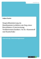 Stegstosslaminierung Im Handlaminierverfahren Am Steg Eines Rotorblattes (Unterweisung Verfahrensmechaniker /-In Fu R Kunststoff Und Kautschuk) 3640527577 Book Cover