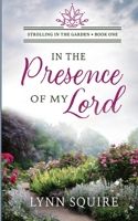 Strolling in the Garden Book 1: In the Presence of My Lord B0BVSXBC19 Book Cover