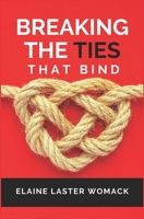 Breaking The Ties That Bind B08BF2TZ4N Book Cover
