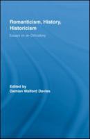 Romanticism, History, Historicism: Essays on an Orthodoxy 041563671X Book Cover