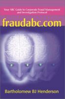 Fraudabc.Com: Your ABC Guide to Corporate Fraud Management and Investigation Protocol 0595164315 Book Cover
