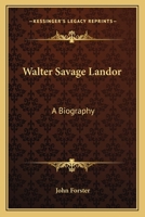 Walter Savage Landor;: A Biography 1174886986 Book Cover