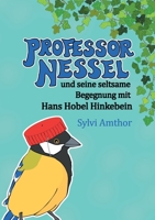 Professor Nessel: und seine seltsame Begegnung mit Hans Hobel Hinkebein (German Edition) 3740766182 Book Cover