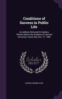 Conditions Of Success In Public Life: An Address 1359712941 Book Cover