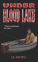 Under Blood Lake 1988383218 Book Cover