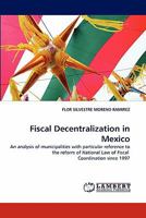 Fiscal Decentralization in Mexico 3843353212 Book Cover