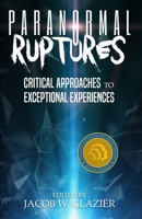 Paranormal Ruptures: Critical Approaches to Exceptional Experiences B0CHL96VXH Book Cover