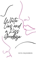 White Lies and a Kiss Goodbye 9357443304 Book Cover