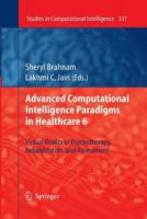 Advanced Computational Intelligence Paradigms in Healthcare 6 3642446248 Book Cover