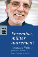 Ensemble, militer autrement: Entretiens 2220059979 Book Cover