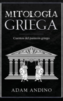 Mitología Griega: Cuentos del panteón griego 1960748475 Book Cover