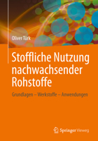 Stoffliche Nutzung Nachwachsender Rohstoffe: Grundlagen - Werkstoffe - Anwendungen 3834817635 Book Cover