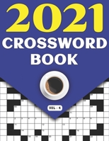 2021 Crossword Book: Crossword Game Puzzle Book In 2021 Including 80 Large Print Puzzles And Solutions Perfect For All Adults Seniors B08TQ42Q3L Book Cover