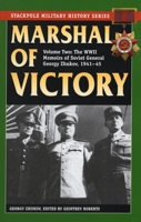 Marshal of Victory: The WWII Memoirs of Soviet General Georgy Zhukov, 1941-1945 081171554X Book Cover