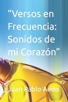 “Versos en Frecuencia: Sonidos de mi Corazón” (Spanish Edition) B0DWLR6GPQ Book Cover