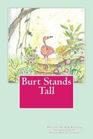 Burt Stands Tall 1985780305 Book Cover