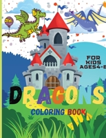 Dragons Coloring Book For Kids: Awesome Book for Children Ages 2-6 4-8 Coloring Book for Kids, Boys, Girls & Toddlers 0173357032 Book Cover
