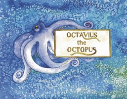 OCTAVIUS the OCTOPUS 1667890034 Book Cover