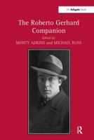 The Companion to Roberto Gerhard. Edited by Monty Adkins, Michael Russ 1032920491 Book Cover