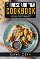 Chinese And Thai Cookbook: 2 Books In 1: 100 Recipes For Classic Dishes From China And Thailand B099TQ9QGV Book Cover
