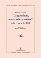“Da agricoltore, soltanto da agricoltore” nella Francia del 1851 (Centro Studi sulla Civiltà toscana fra ’800 e ’900 | Fondazione Spadolini Nuova Antologia) (Italian Edition) 8859624002 Book Cover