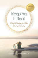 Keeping it Real: Daily Devotions for Those Tired of Pretending 1617156175 Book Cover