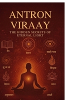 Antron Viraay – ???? ?????? ?? ????? ?????: From Mind to Infinity: Master Your Mind, Energy & Reality Through Awareness, Discipline & Divine Awakening (Hindi Edition) B0GY42QD49 Book Cover