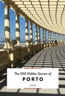 The 500 Hidden Secrets of Porto 9460582648 Book Cover