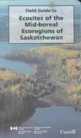 Field Guide to Ecosites of the Mid-Boreal Ecoregions of Saskatchewan 066016387X Book Cover