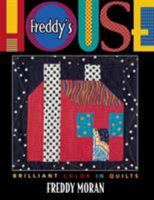 Freddy's House: Brilliant Color in Quilts 1571200746 Book Cover