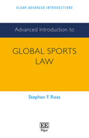 Advanced Introduction to Global Sports Law 1789905117 Book Cover