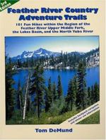Feather River Country Adv Trails: 101 Fun Hikes Within the Region of the Feather River Upper Middle Fork, the Lakes Basin, and the North Yuba River 0967974038 Book Cover