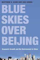 Blue Skies over Beijing: Economic Growth and the Environment in China 0691169365 Book Cover