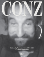 Edizioni F. Conz: Editions by Francesco Conz 1972-2009 3775756019 Book Cover