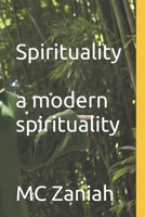 Spirituality: A modern Spirituality B0FNRLQRRG Book Cover