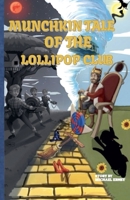Munchkin's Tale of The Lollipop Club 1736401521 Book Cover