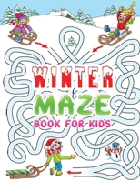winter maze book for kids: An Amazing Winter Themed Maze Activity Book For Kids , A Perfect Winter Season Present for Preschoolers, Kids and Big Kids B08NYY9BZC Book Cover