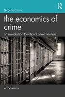 The Economics of Crime: An Introduction to Rational Crime Analysis 1138607533 Book Cover