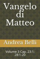 Vangelo di Matteo: Volume 3 Cap. 23:1; 28:1-20 152128637X Book Cover